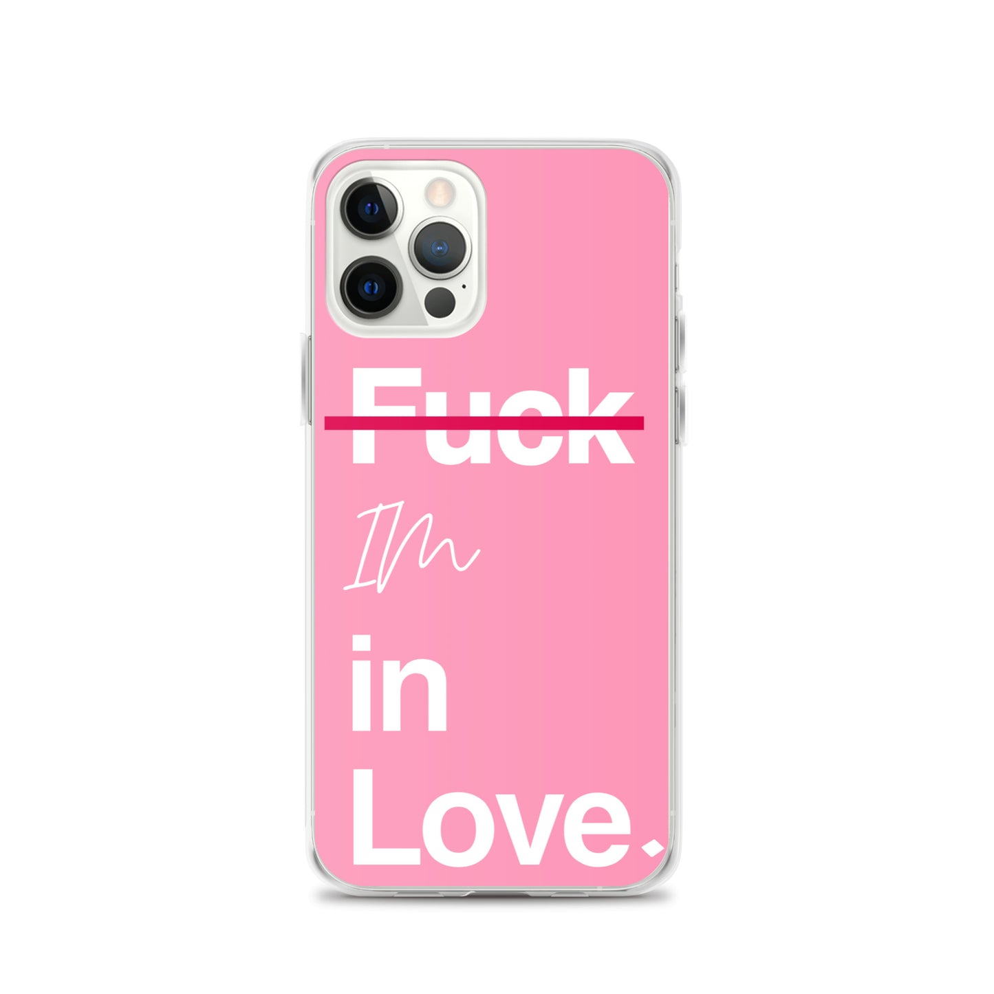 F*** Im in Love Phone Case